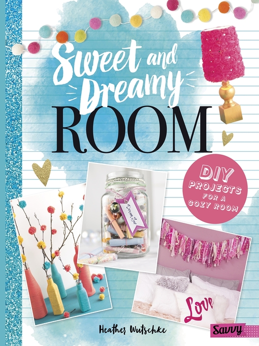 Title details for Sweet and Dreamy Room by Heather Wutschke - Available